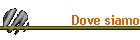 Dove siamo